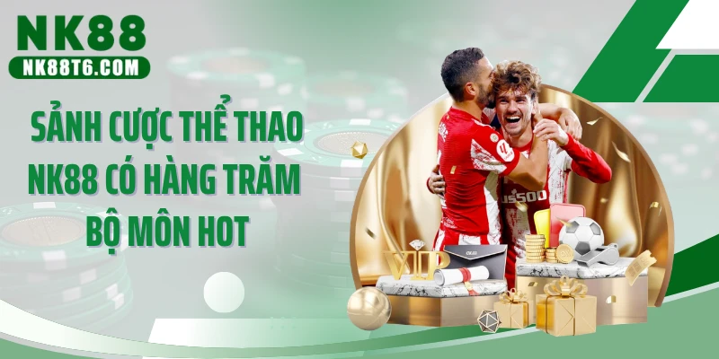 Sảnh cược thể thao NK88 có hàng trăm bộ môn hot